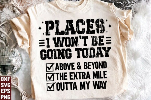 A Practical Review of Funny Sarcastic PNG Places I Wont Be SVG