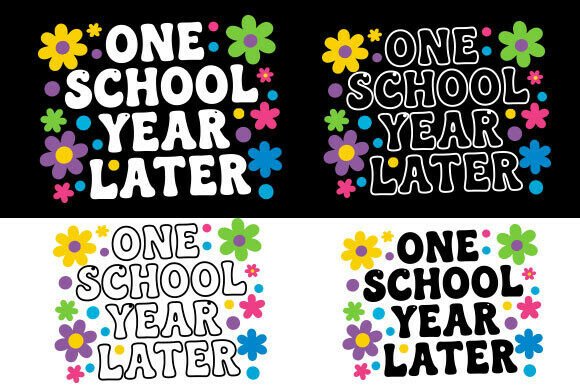 One School Year Later Graphics for Timeless T-Shirt Designs